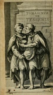 Cover of: Jac. Philippi Tomasini De tesseris hospitalitatis liber singularis: in quo jus hospitii universum, apud veteres potissimum, expenditur