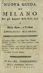 Cover of: Nuova guida di Milano: per gli amanti delle belle arti, e delle sacre, e profane antichità milanesi