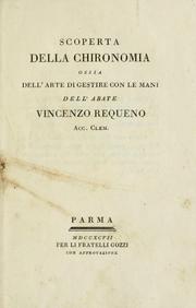 Cover of: Scoperta della chironomia, ossia, Dell'arte di gestire con le mani by Vincenzo Requeno