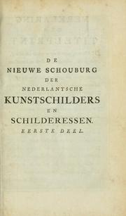 Cover of: De nieuwe schouburg der Nederlantsche kunstschilders en schilderessen by Johan van Gool