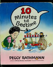 Cover of: 10 minutes till bedtime by Peggy Rathmann