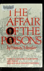 Cover of: The affair of the poisons: Louis XIV, Madame de Montespan, and one of history's great unsolved mysteries.
