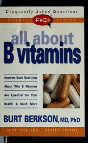 Cover of: All about B vitamins | Burt Berkson