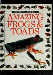 Cover of: Amazing frogs & toads | Barry Clarke