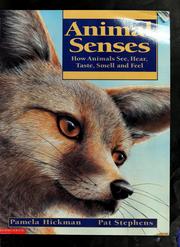 Cover of: Animal senses: how animals see, hear, taste, smell and feel