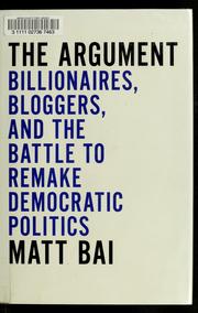 Cover of: The argument by Matt Bai, Matt Bai