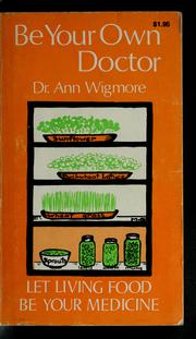 Cover of: Be your own doctor by Ann Wigmore