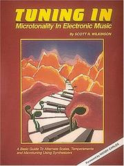 Cover of: Tuning in: microtonality in electronic music : a basic guide to alternate scales, temperaments, and microtuning using synthesizers