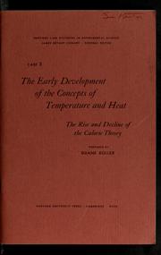 Cover of: The early development of the concepts of temperature and heat: the rise and decline of the caloric theory