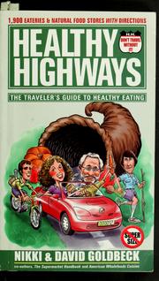 Cover of: Healthy highways: the traveler's guide to healthy eating