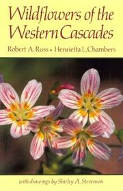 Wildflowers of the Western Cascades by Robert A. Ross, Henrietta L. Chambers, Shirley A. Stevenson