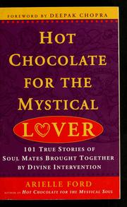 Cover of: Hot chocolate for the mystical lover: 101 true stories of soul mates brought together by divine intervention