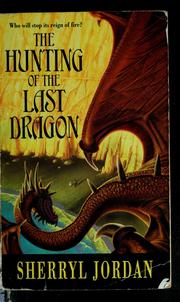 Cover of: The hunting of the last dragon by Sherryl Jordan