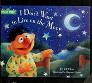 Cover of: I don't want to live on the moon by Jeffrey Moss