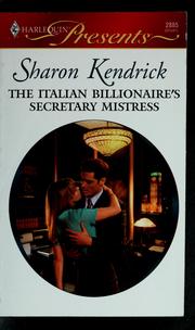 Cover of: The Italian billionaire's secretary mistress by Sharon Kendrick