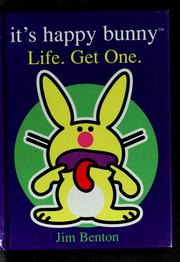 Cover of: It's Happy Bunny: Life. Get One. (It's Happy Bunny #2) by Jim Benton