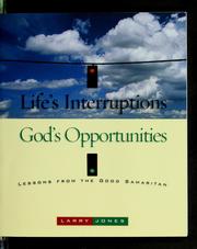 Life's interruptions, God's opportunities by Larry Jones