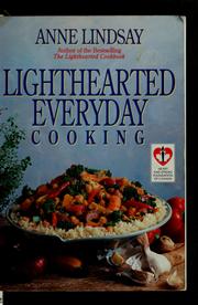 Cover of: Lighthearted everyday cooking by Anne Lindsay