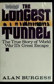 Cover of: The longest tunnel: the true story of World War II's great escape tunnel