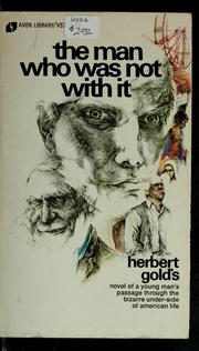 Cover of: The man who was not with it by Herbert Gold