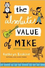 Cover of: The absolute value of Mike by Kathryn Erskine