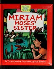 Cover of: Miriam, Moses' sister by Theresa Morin, Theresa Morin