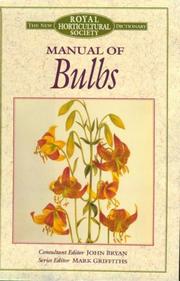 Cover of: Manual of bulbs by consultant editor, John Bryan ; series editor, Mark Griffiths.