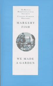 Cover of: We made a garden | Fish, Margery.