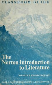 Cover of: The Norton introduction to literature : classroom guide, shorter by Carl E. Bain