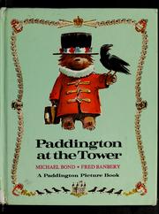 Cover of: Paddington at the tower by Michael Bond
