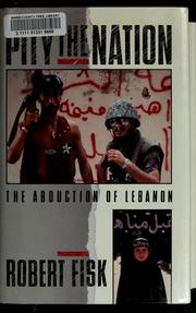 Cover of: Pity the nation: the abduction of Lebanon