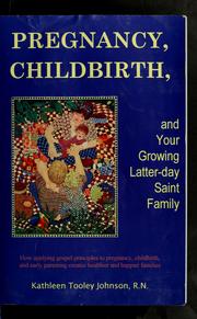 Cover of: Pregnancy, childbirth, and your growing Latter-Day Saint family