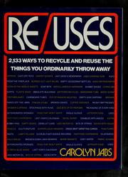 Cover of: Re/uses: 2133 ways to recycle and reuse the things you ordinarily throw away