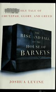 Cover of: The rise and fall of the house of Barneys by Joshua Levine