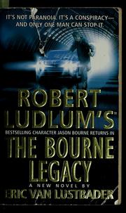 Cover of: Robert Ludlum's Jason Bourne in The Bourne legacy by Eric Van Lustbader