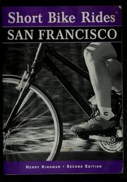 Cover of: Short bike rides in and around San Francisco by Henry Kingman