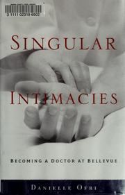 Singular intimacies by Danielle Ofri