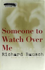 Cover of: Someone to watch over me by Richard Bausch