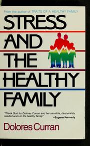 Stress and the healthy family by Dolores Curran