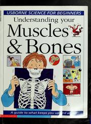 Cover of: Understanding your muscles & bones by Rebecca Treays