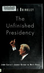 Cover of: The unfinished presidency: Jimmy Carter's journey beyond the White House