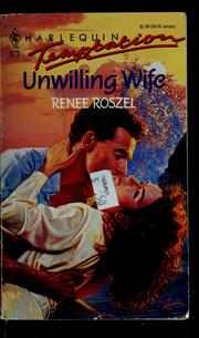 Cover of: Unwilling wife | Renee Roszel