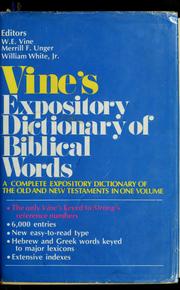 Vine's complete expository dictionary of Old and New Testament words by W. E. Vine
