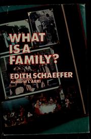 Cover of: What is a family? by Edith Schaeffer