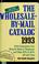 Cover of: The Wholesale-by-mail catalog, 1993