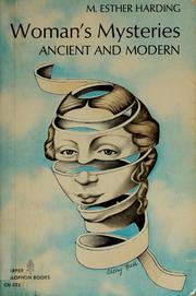 Cover of: Woman's mysteries, ancient and modern: a psychological interpretation of the feminine principle as portrayed in myth, story, and dreams