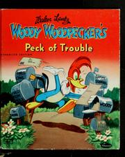 Cover of: Woody Woodpecker's peck of trouble