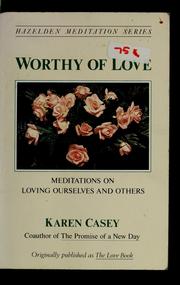 Cover of: Worthy of love by Karen Casey