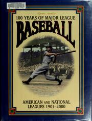 Cover of: 100 years of major league baseball: American and National Leagues, 1901-2000