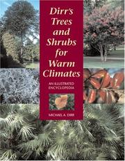 Cover of: Dirr's Trees and Shrubs for Warm Climates: An Illustrated Encyclopedia